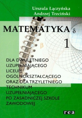 Matematyka 1 podręcznik - Łączyńska Urszula, Trzciński Andrzej