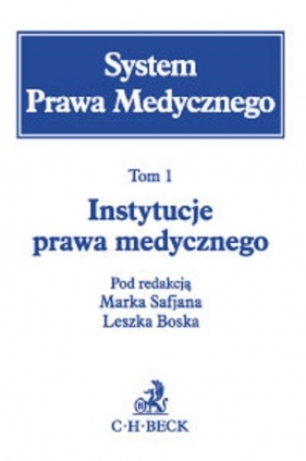 System Prawa Medycznego Tom 1 - red. Marek Safjan, Leszek Bosek