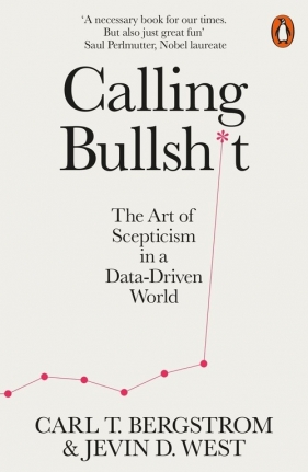 Calling Bullshit - Bergstrom Carl T., West Jevin D