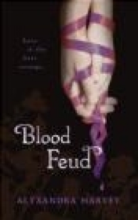 Blood Feud Alyxandra Harvey, A. Harvey