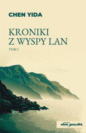 Kroniki z wyspy Lan Tom 1 - Chen Yida