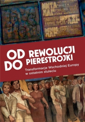 Od rewolucji do pierestrojki - Opracowanie zbiorowe