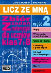 Licz ze mną Zbiór zadań z matematyki dla uczniów klas 7 i 8 Część 2 - Ewa Górska, Danuta Budzich