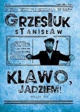 Klawo, jadziem! - Stanisław Grzesiuk