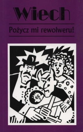 Pożycz mi rewolweru - Stefan Wiechecki