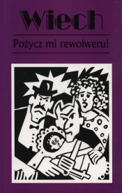 Pożycz mi rewolweru - Stefan Wiechecki