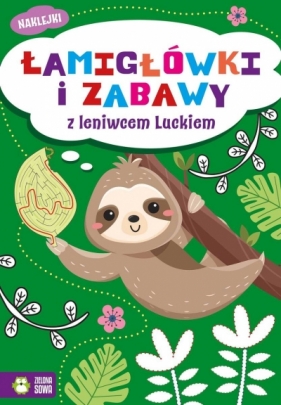 Łamigłówki i zabawy z leniwcem Luckiem - Opracowanie zbiorowe