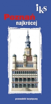 Poznań najkrócej przewodnik turystyczny
