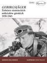 GebirgsJager Żołnierz niemieckich oddziałów górskich 1939-1945 Gordon Williamson