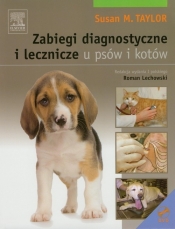 Zabiegi diagnostyczne i leczenicze u psów i kotów z płytą DVD - Susan M. Taylor