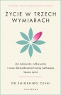 Życie w trzech wymiarach: Jak ciekawość, odkrywanie i doświadczenie tworzą pełniejsze, lepsze życie - Shigehiro Oishi