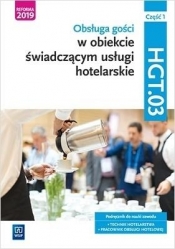 Obsługa gości w obiekcie świadczącym usługi hotelarskie. Kwalifikacja HGT.03. Podręcznik do nauki zawodu technik hotelarstwa. Część 1. Szkoły ponadgimnazjalne i ponadpodstawowe - Witold Drogoń, Bożena Granecka-Wrzosek