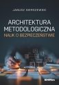 Architektura metodologiczna nauk o bezpieczeństwie - Janusz Gierszewski