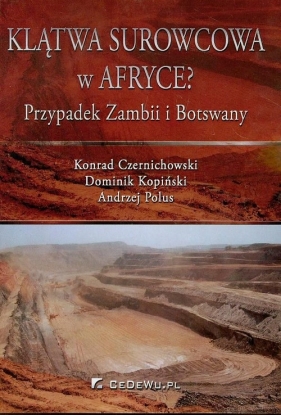 Klątwa surowcowa w Afryce? - Czernichowski Konrad, Kopiński Dominik, Polus Andrzej