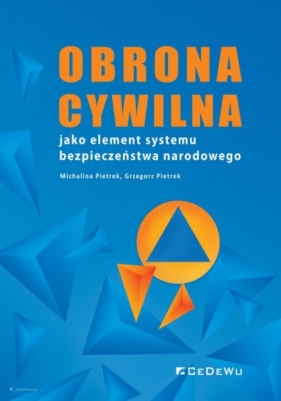 Obrona cywilna jako element systemu bezpieczeństwa narodowego - Michalina Pieterk, Grzegorz Pietrek