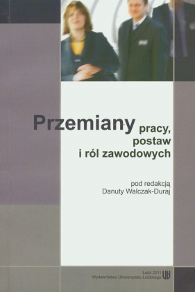 Przemiany pracy postaw i ról zawodowych