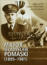 Major Władysław Pomaski 1895-1981 Kozak Zygmunt, Moszumański Zbigniew, Szczepański Jacek