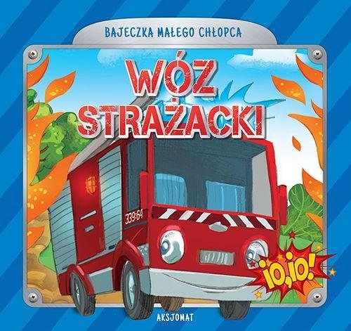 Bajeczka małego chłopca Wóz strażacki