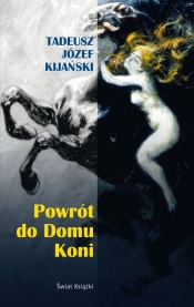 Powrot do Domu Koni - Tadeusz Józef Kijański