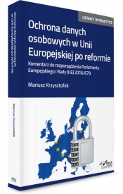 Ochrona danych osobowych w Unii Europejskiej po reformie.