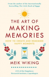 The Art of Making Memories - Meik Wiking