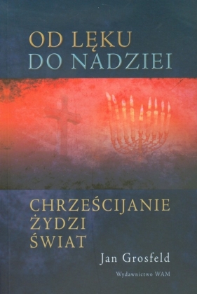 Od lęku do nadziei - Jan Grosfeld