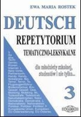 Deutsch 3 Repetytorium tematyczno-leksykalne z płytą CD - Rostek Ewa Maria