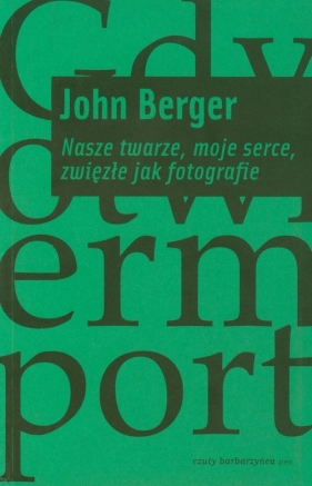 Nasze twarze moje serce zwięzłe jak fotografie - Berger John