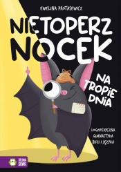 Nietoperz Nocek na tropie dnia. Logopedyczna gimnastyka buzi i języka - Ewelina Protasewicz