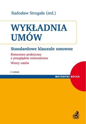 Wykładnia umów Standardowe klauzule umowne. Komentarz praktyczny z przeglądem orzecznictwa. Wzory u