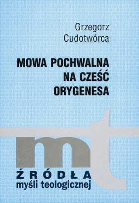 Mowa pochwalna na cześć Orygenesa - Grzegorz Cudotwórca