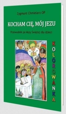 Kocham Cię, mój Jezu - Zygmunt Chmielarz