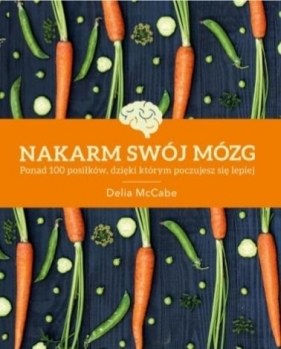 Nakarm swój mózg - Delia McCabe