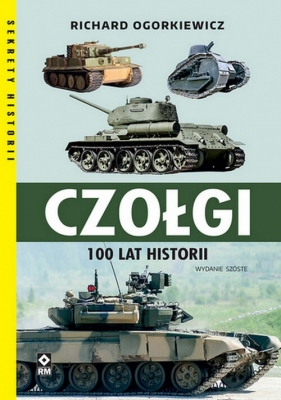 Czołgi 100 lat historii - Richard Ogorkiewicz
