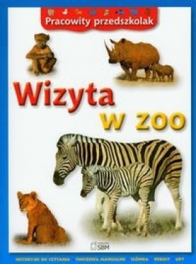 Pracowity przedszkolak Wizyta w zoo - <br />
