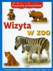 Pracowity przedszkolak Wizyta w zoo - <br />