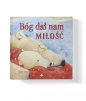 Bóg dał nam miłość - Lisa Tawn Bergren