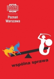 Poznań - Warszawa, wspólna sprawa KMP 1/2012 - Opracowanie zbiorowe