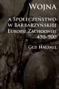 Wojna a społeczeństwo w barbarzyńskiej Europie Zachodniej 450-900 - Halsall Guy<br />