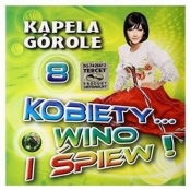 Kobiety... wino i śpiew! vol.8 CD - Kapela Górale