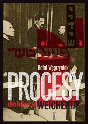 Procesy doktora Weicherta - Węgrzyniak Rafał