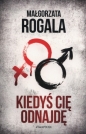 Kiedyś Cię odnajdę - Małgorzata Rogala