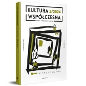 Kultura Współczesna 3 (128)/2024 Niewolnictwo - Opracowanie zbiorowe