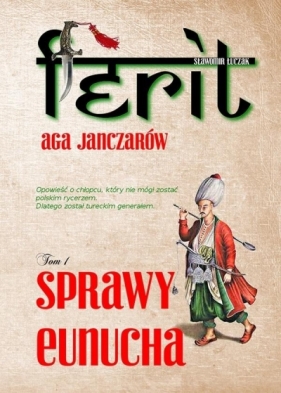 Ferit. Aga Janczarów cz. 1 Sprawy eunucha - Sławomir Łuczak