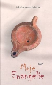 Moje Ewangelie - Éric-Emmanuel Schmitt