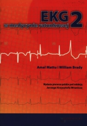 EKG w medycynie ratunkowej Tom 2 - Mattu Amal, Brady William