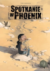 Spotkanie w Phoenix - Tony Sandoval