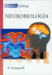 Krótkie wykłady Neurobiologia - Longstaff Alan