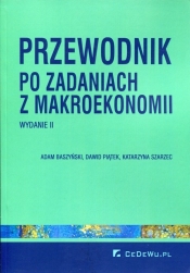 Przewodnik po zadaniach z makroekonomii - Dawid Piątek, Katarzyna Szarzec, Adam Baszyński