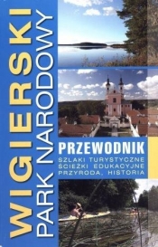 Wigierski Park Narodowy przewodnik - Joanna Adamczewska, Maciej Ambrosiewicz, Borejszo Jarosław